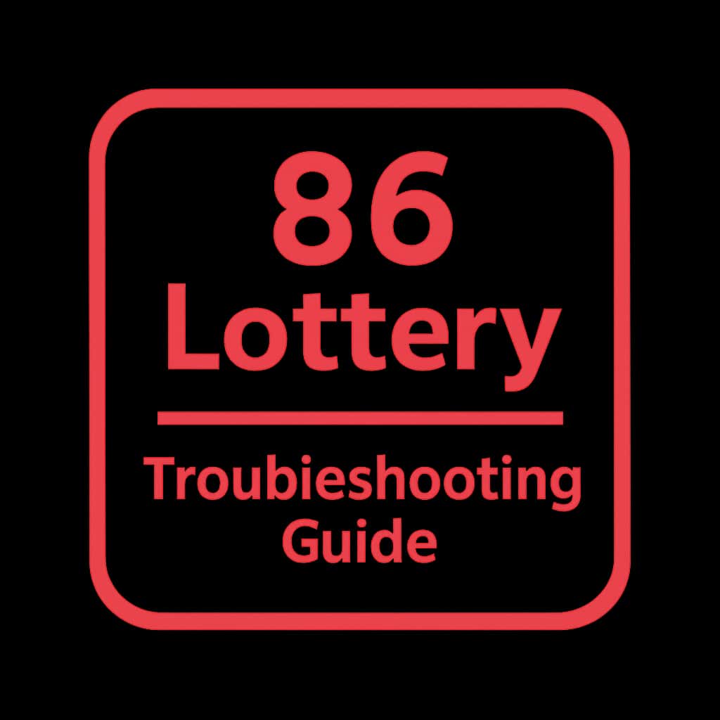 Badge for 86 Lottery Troubleshooting Guide.